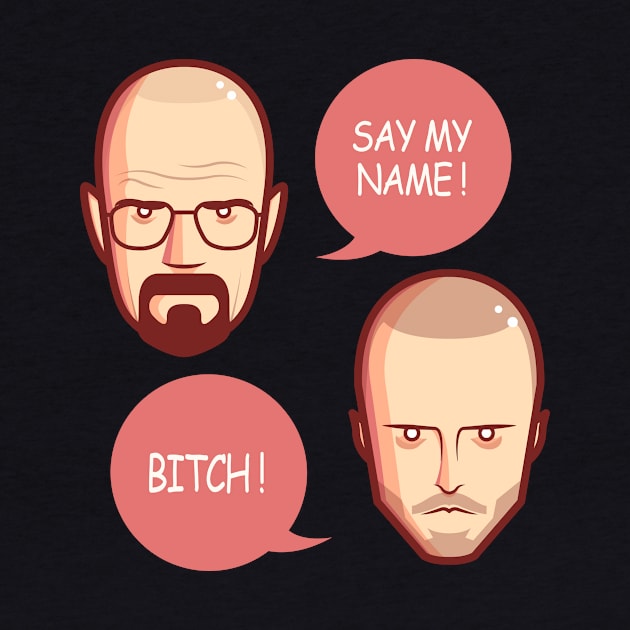 Minimalist Breaking Bad - Say my name, bitch ! by TokoumiL